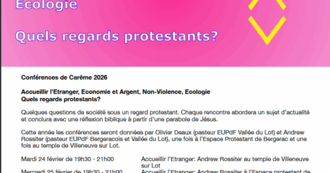 Conférences de carême 2026 Accueillir l’Étranger, Économie et Argent, Non-Violence, Écologie Quels regards protestants?